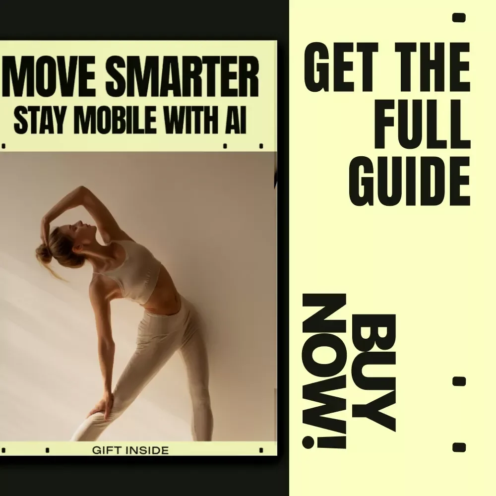 Move Smarter, Stay Mobile With AI | AI Mobility Guide, Personalized Mobility Routine eBook, Digital Download for Flexibility, Pain Relief & Daily Movement