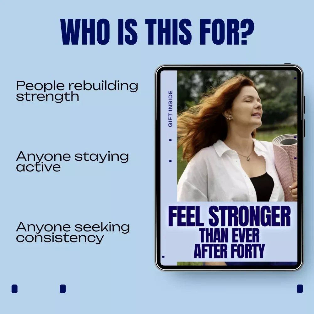 Feel Stronger Than Ever After Forty – Practical Guide for an Active Lifestyle After 40, Build Strength, Energy & Consistency