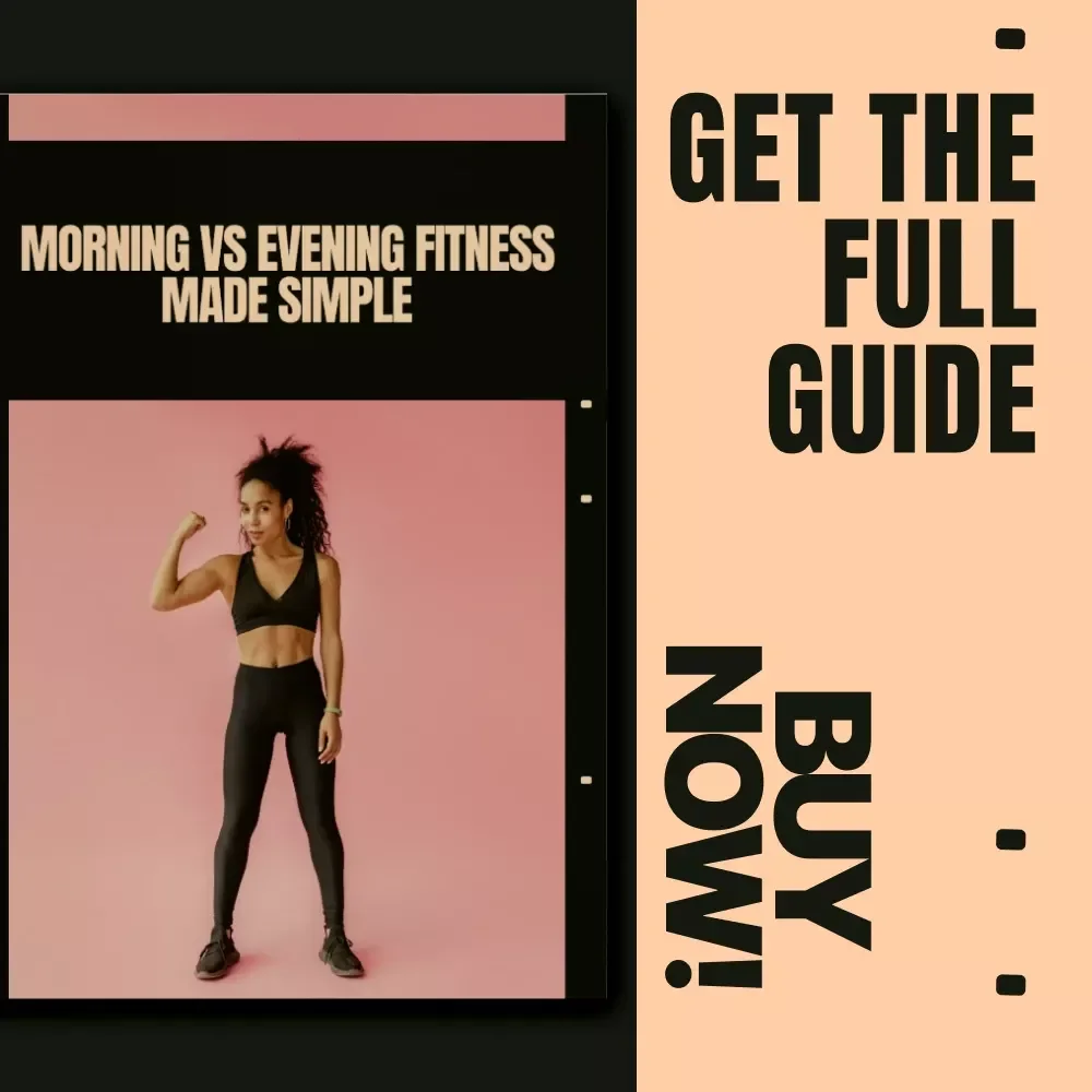 Morning vs Evening Fitness Made Simple | Ebook Guide to Morning vs Evening Workouts, Find Your Best Workout Time, Build a Routine That Sticks