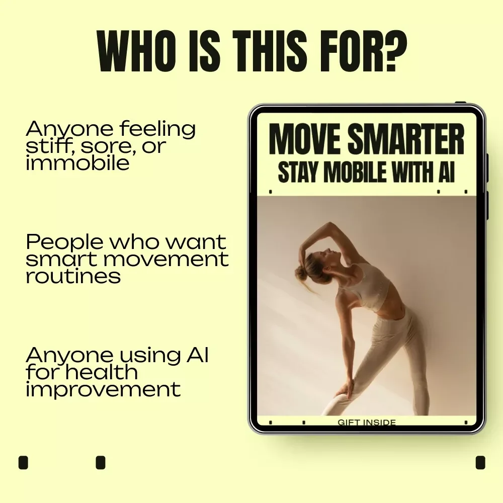 Move Smarter, Stay Mobile With AI | AI Mobility Guide, Personalized Mobility Routine eBook, Digital Download for Flexibility, Pain Relief & Daily Movement
