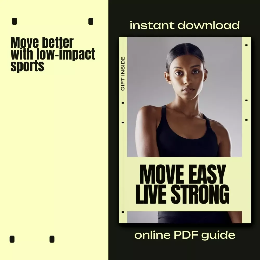 Move Easy Live Strong – A Practical Guide to Low Impact Sports for Adults Who Want to Stay Active, Build Strength, and Protect Their Body