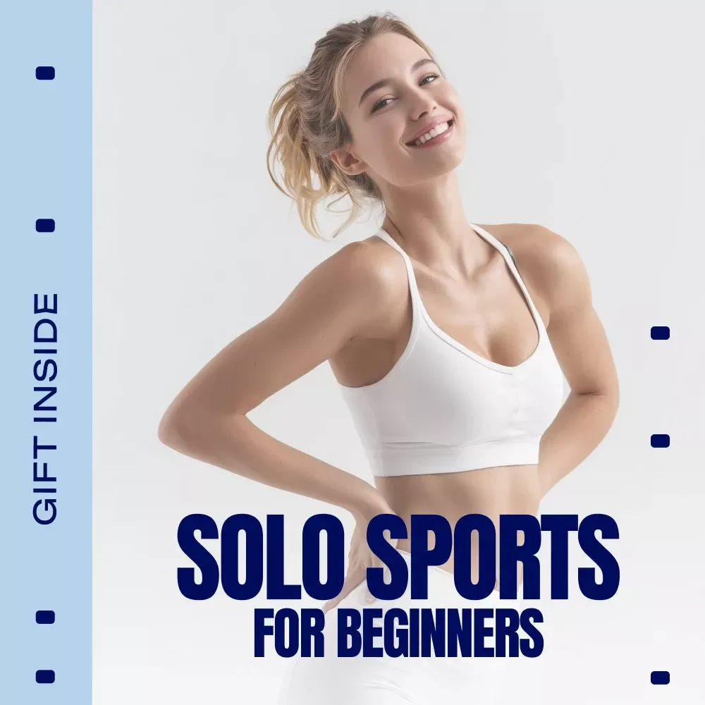 Solo Sports for Beginners | Practical eBook Guide to Finding the Right Solo Sport, Building Simple Routines & Staying Motivated