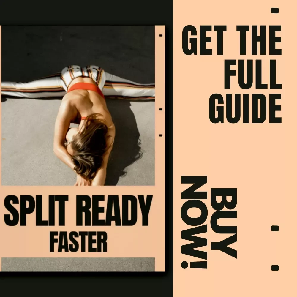 Split Ready, Faster: Ultimate eBook to Increase Flexibility for Splits – Step-by-Step Guide, Stretching Techniques & Personalized AI Prompts