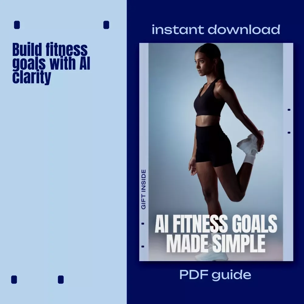 AI Fitness Goals Made Simple: Smart Guide to ai fitness goal setting, Build Consistent Workouts, Create a Personalized Fitness System That Actually Fits Your Life
