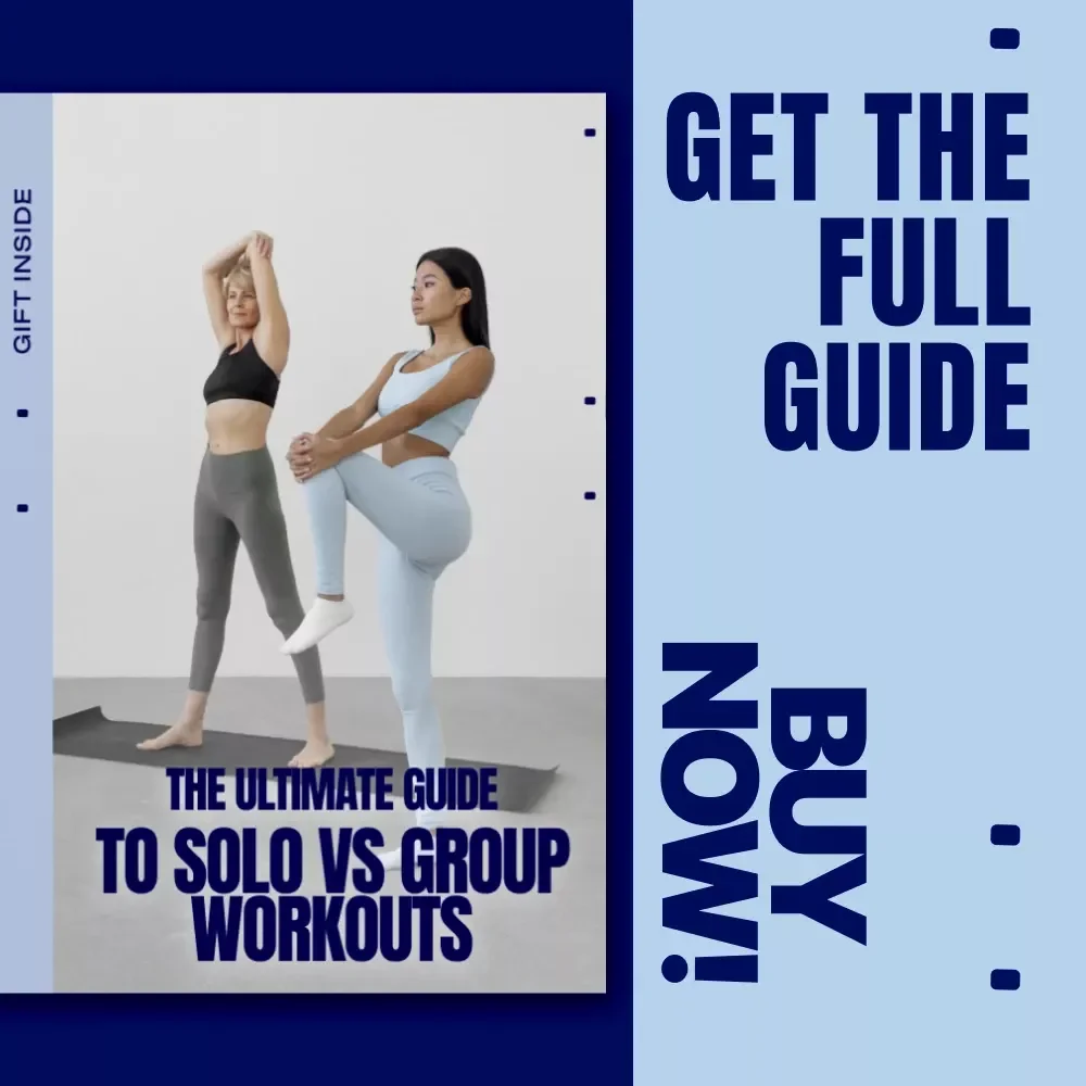 The Ultimate Guide to Solo vs Group Workouts | Fitness eBook for Choosing Between Solo Workouts vs Group Workouts, Motivation, Hybrid Training & Personal Growth