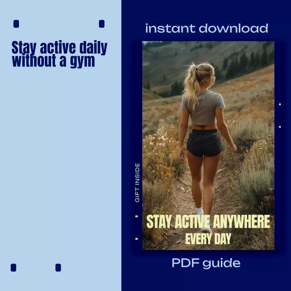Stay Active Anywhere, Every Day – Digital Download Guide, eBook, Checklist for Home, Outdoor & Lifestyle Fitness