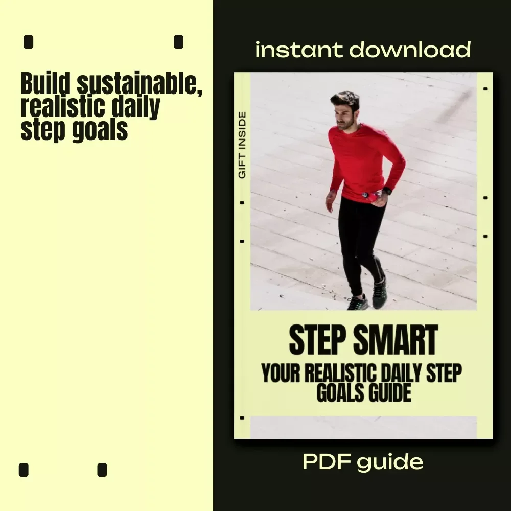 Step Smart: Your Realistic Daily Step Goals Guide | Ebook for Building Sustainable Walking Habits & Smarter Fitness Progress