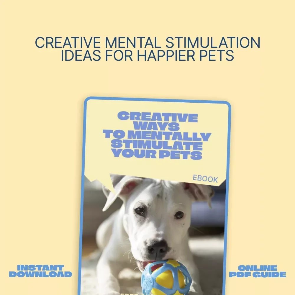 Creative Ways to Mentally Stimulate Your Pets | Practical Ebook Guide for Mental Stimulation for Pets | Fun Brain Games, Enrichment Ideas & Smart Training Activities
