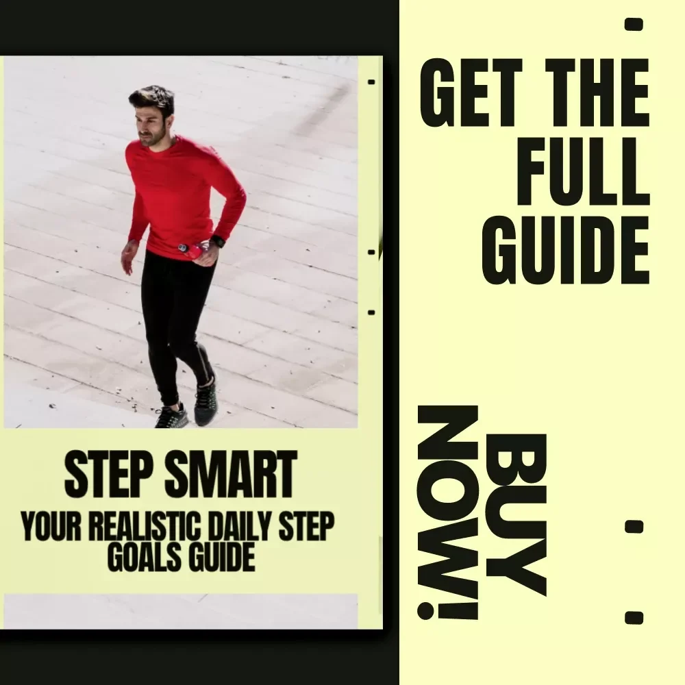Step Smart: Your Realistic Daily Step Goals Guide | Ebook for Building Sustainable Walking Habits & Smarter Fitness Progress