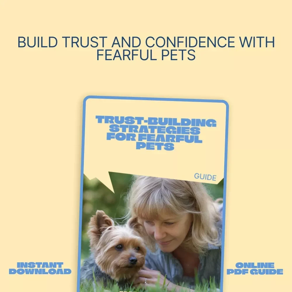 Trust-Building Strategies for Fearful Pets | Digital Guide to Helping Anxious Pets, Fearful Pets Trust Building Tips, eBook for Pet Owners