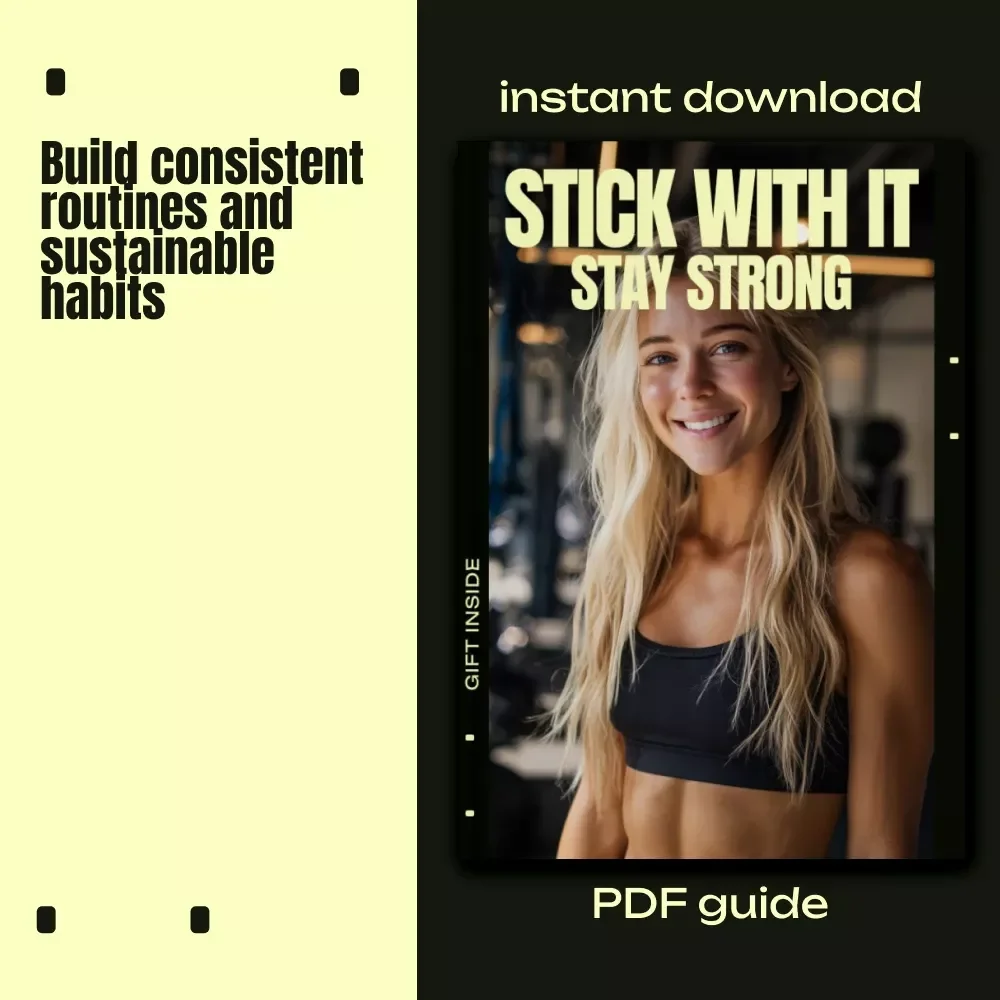 Stick With It, Stay Strong: Digital Download Guide for Consistency, Routine, and Sustainable Habits