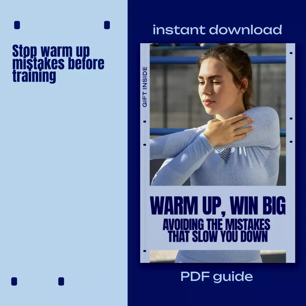 Warm Up, Win Big: Avoiding the Mistakes That Slow You Down – Smart Training Guide to Fix Warm Up Mistakes, Boost Performance & Prevent Injury