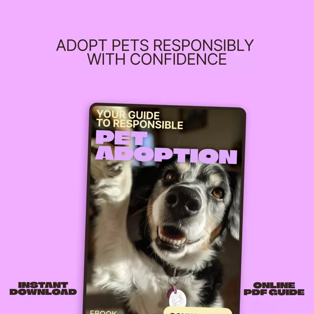 Your Guide to Responsible Pet Adoption | Practical Ebook on how to adopt a pet responsibly with Confidence