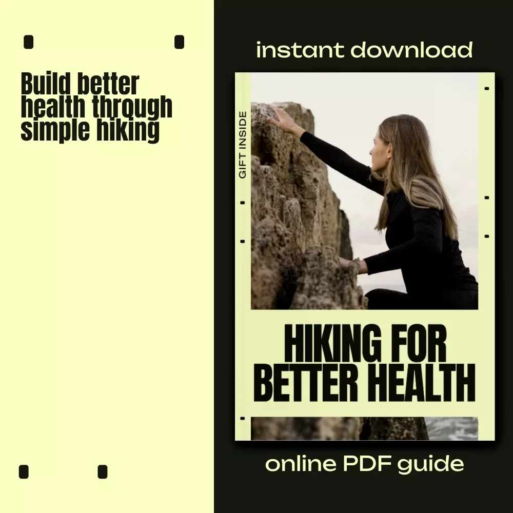 Hiking for Better Health – A Practical eBook on Hiking Health Benefits, Fitness, Mindset & Sustainable Outdoor Living