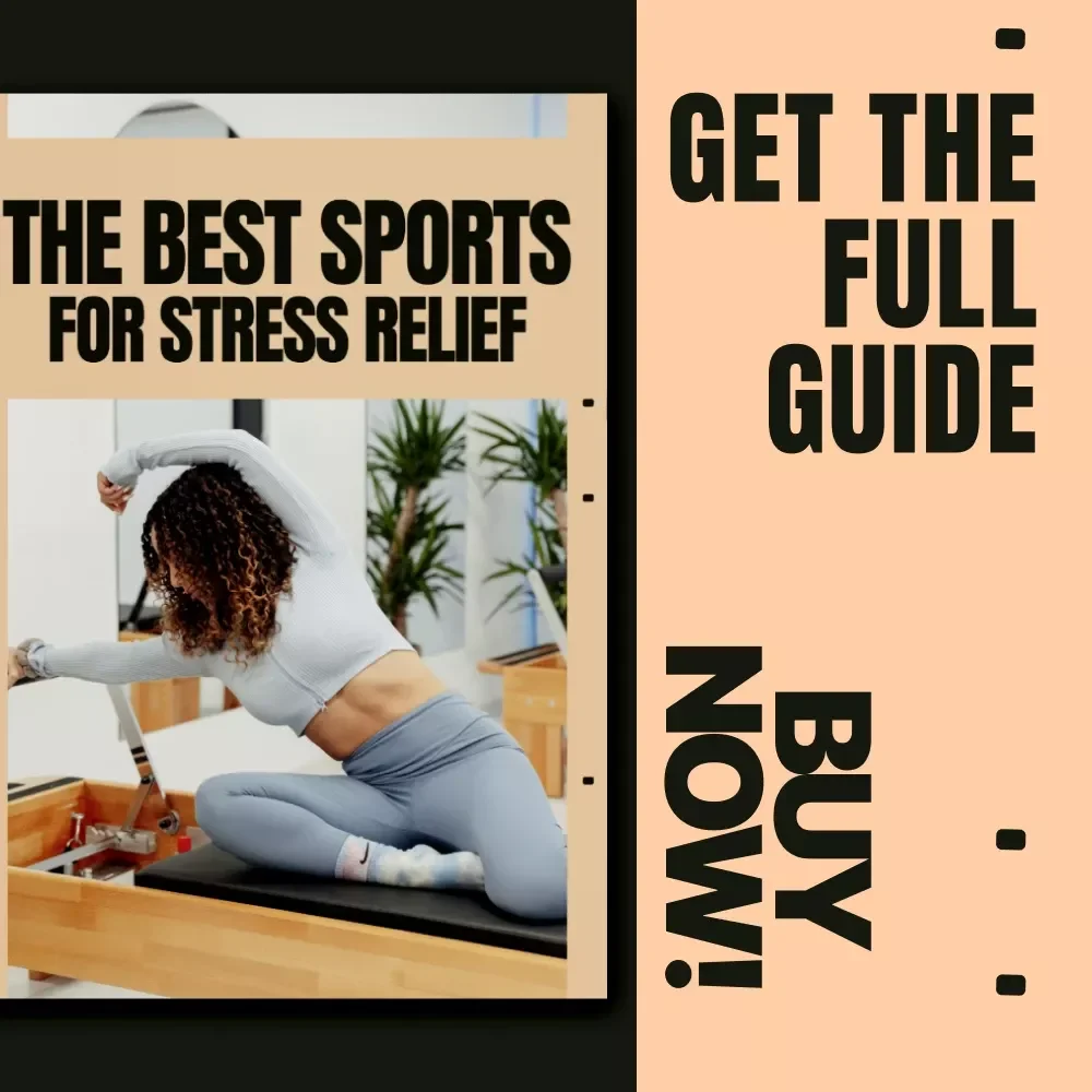 The Best Sports for Stress Relief | Practical eBook Guide to Finding the Best Sport for Stress Relief That Fits Your Life