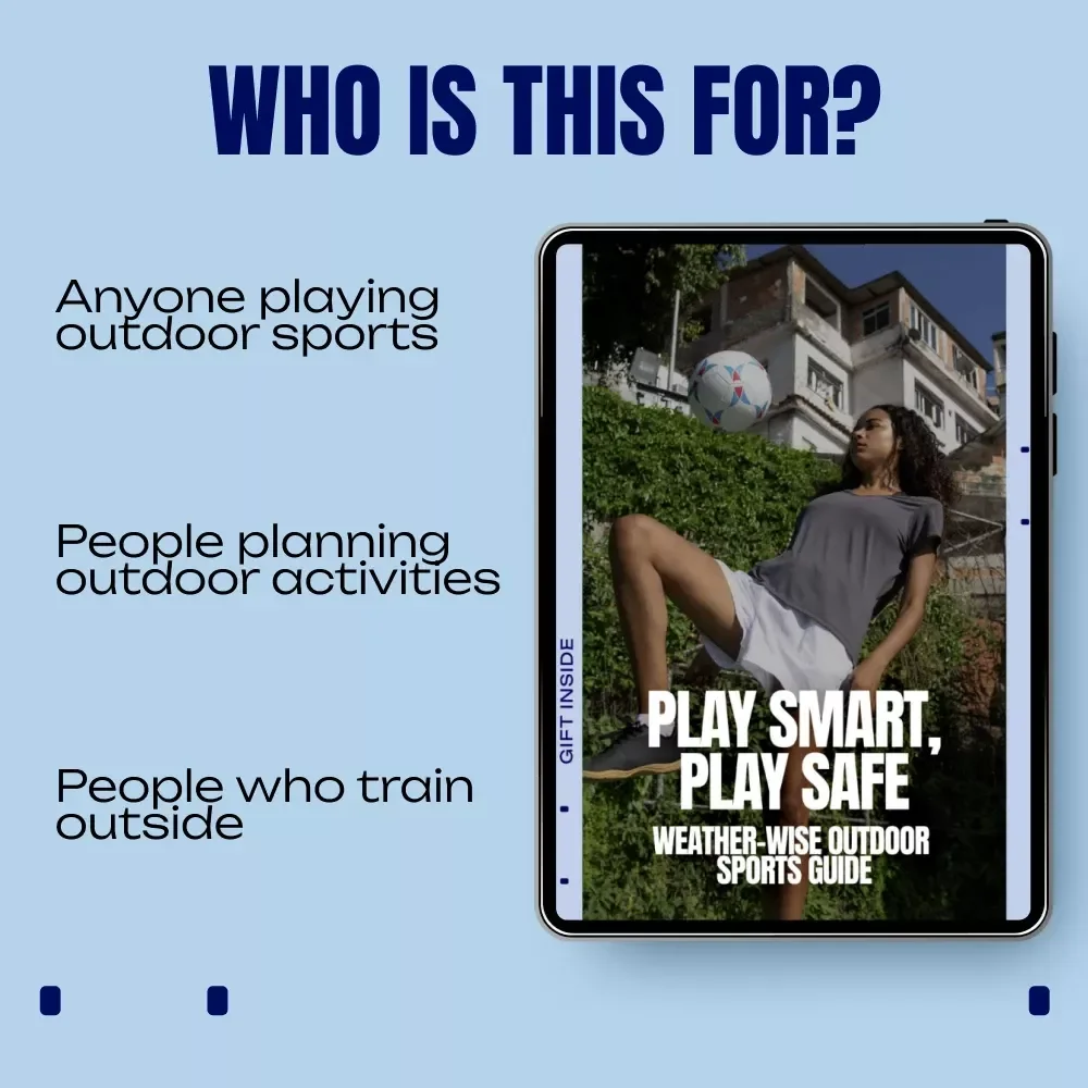 Play Smart, Play Safe: Weather-Wise Outdoor Sports Guide – Weather Safety Outdoor Sports Digital Guide for Athletes, Coaches & Active Families