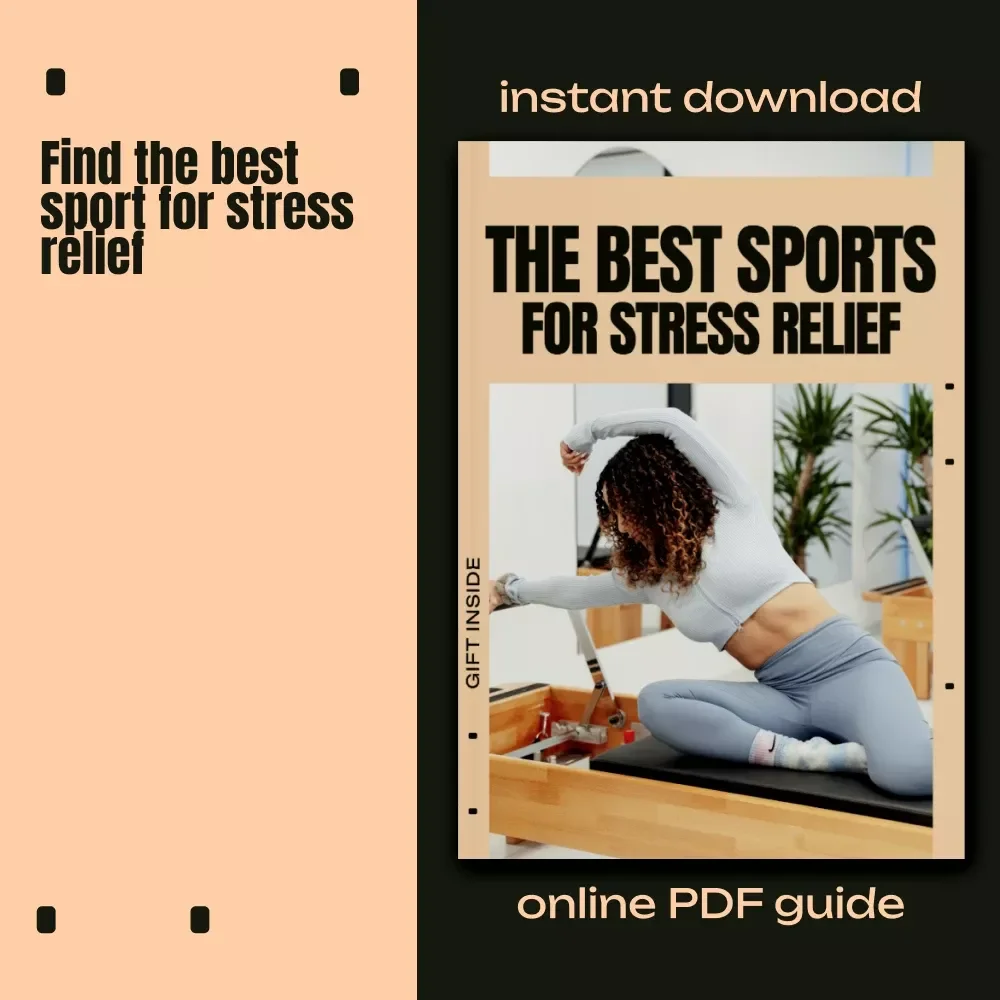 The Best Sports for Stress Relief | Practical eBook Guide to Finding the Best Sport for Stress Relief That Fits Your Life