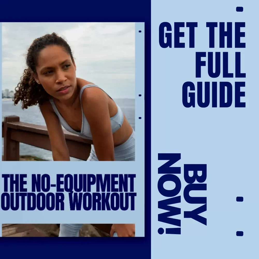 The No-Equipment Outdoor Workout – Ultimate Guide to Outdoor Workouts No Equipment for All Fitness Levels