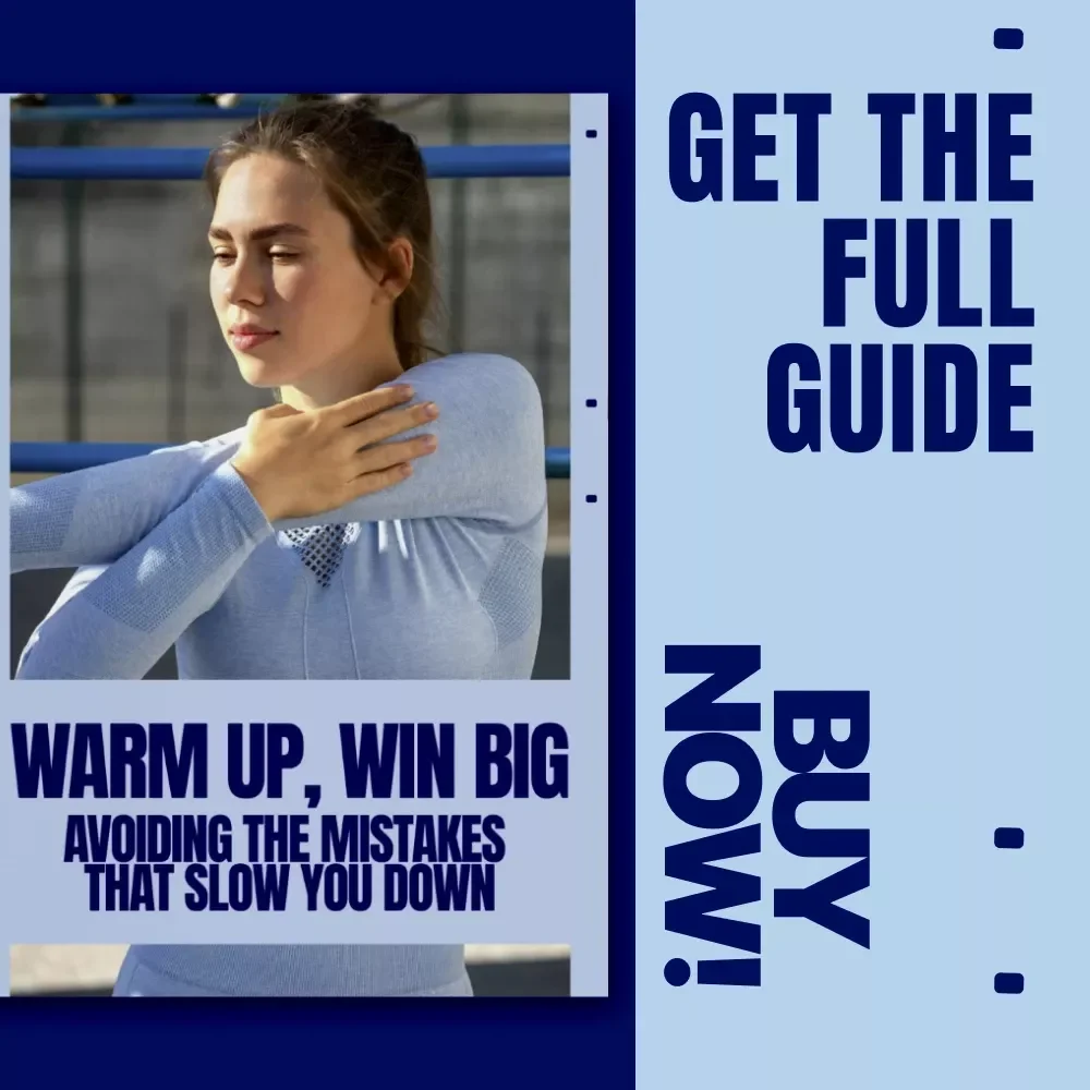 Warm Up, Win Big: Avoiding the Mistakes That Slow You Down – Smart Training Guide to Fix Warm Up Mistakes, Boost Performance & Prevent Injury