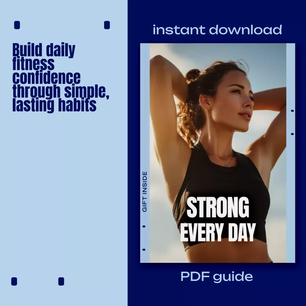 Strong Every Day – Fitness Confidence Guide, Daily Confidence Habits, Body Trust & Consistency Mindset eBook for Women
