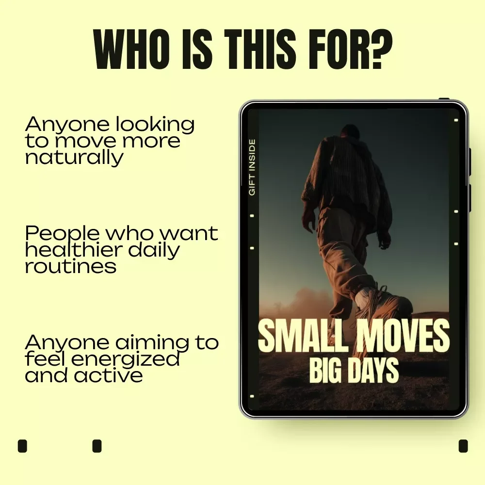 Small Moves, Big Days: Daily Movement Guide, eBook, Checklist for Effortless Health, Home & Work Motion