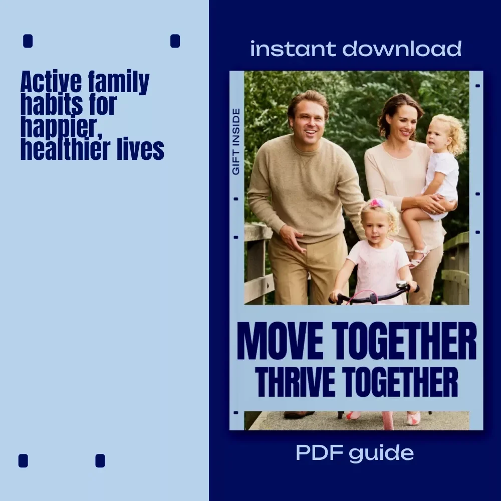 Move Together Thrive Together: Active Family Lifestyle Tips eBook for Building Joyful, Healthy, and Engaged Families