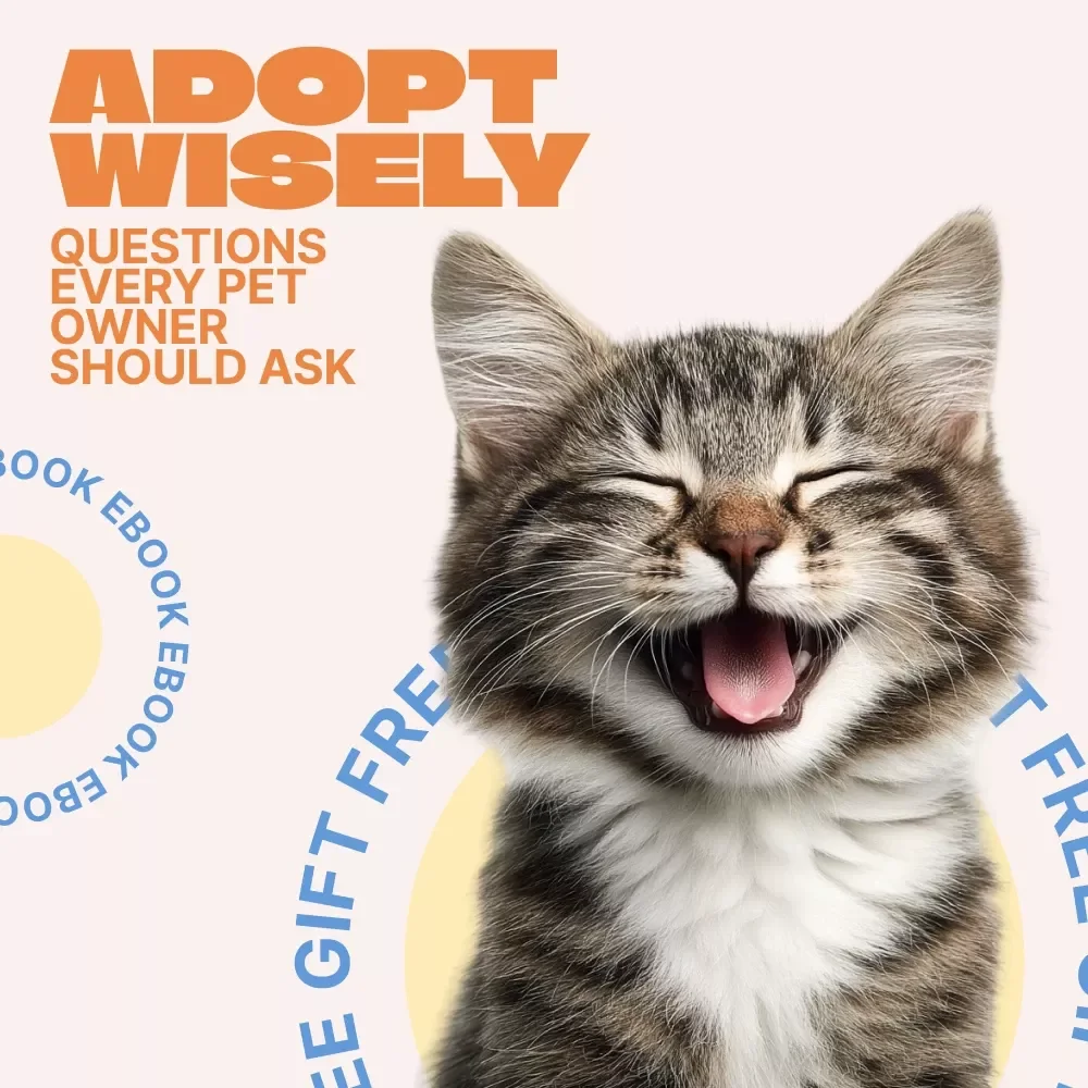 Adopt Wisely: Questions Every Pet Owner Should Ask – Essential Ebook with Questions to Ask Before Adopting a Pet