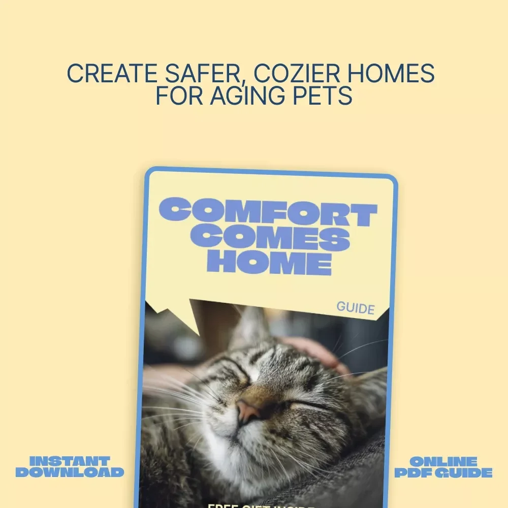 Comfort Comes Home | Gentle Home Adjustments for Aging Pets Guide | Senior Dog & Cat Comfort, Easy Home Setup, Pet Care Digital Download