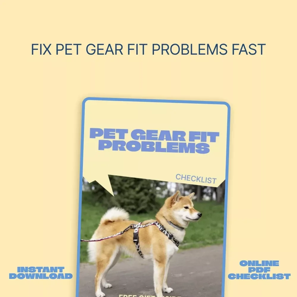 Pet Gear Fit Problems – Smart Checklist for Solving pet gear fit problems | Printable Digital Download for Dogs & Cats