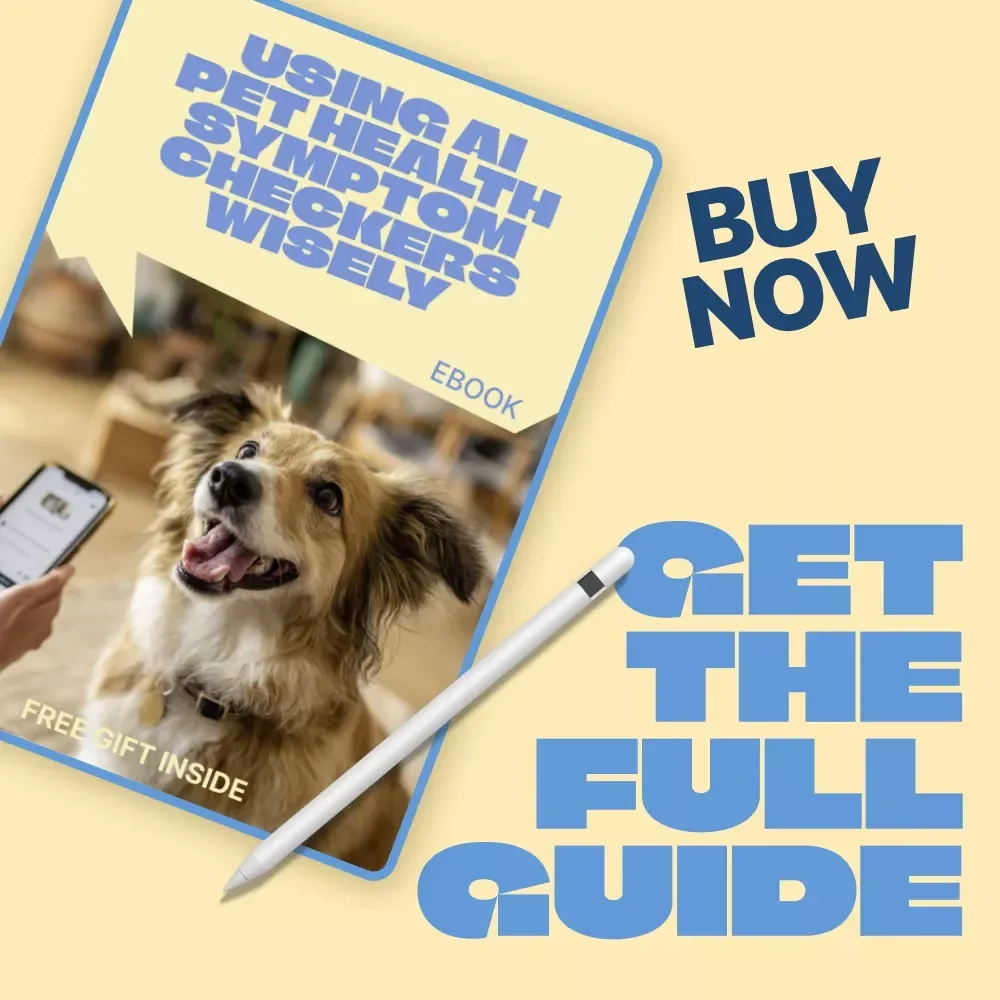 Using AI Pet Health Symptom Checkers Wisely | Smart Pet Care eBook for Owners | ai pet health symptom checker Guide