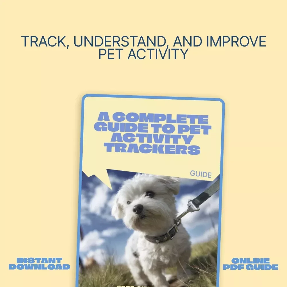 A Complete Guide to Pet Activity Trackers | Digital Guide for Choosing & Using a Pet Activity Tracker