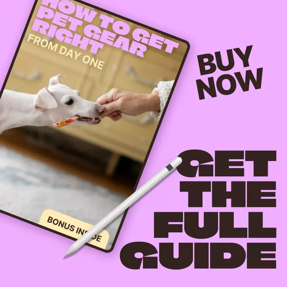 How to Get Pet Gear Right from Day One – Essential eBook for Avoiding Pet Gear Mistakes New Owners Make | Smart Buying Guide