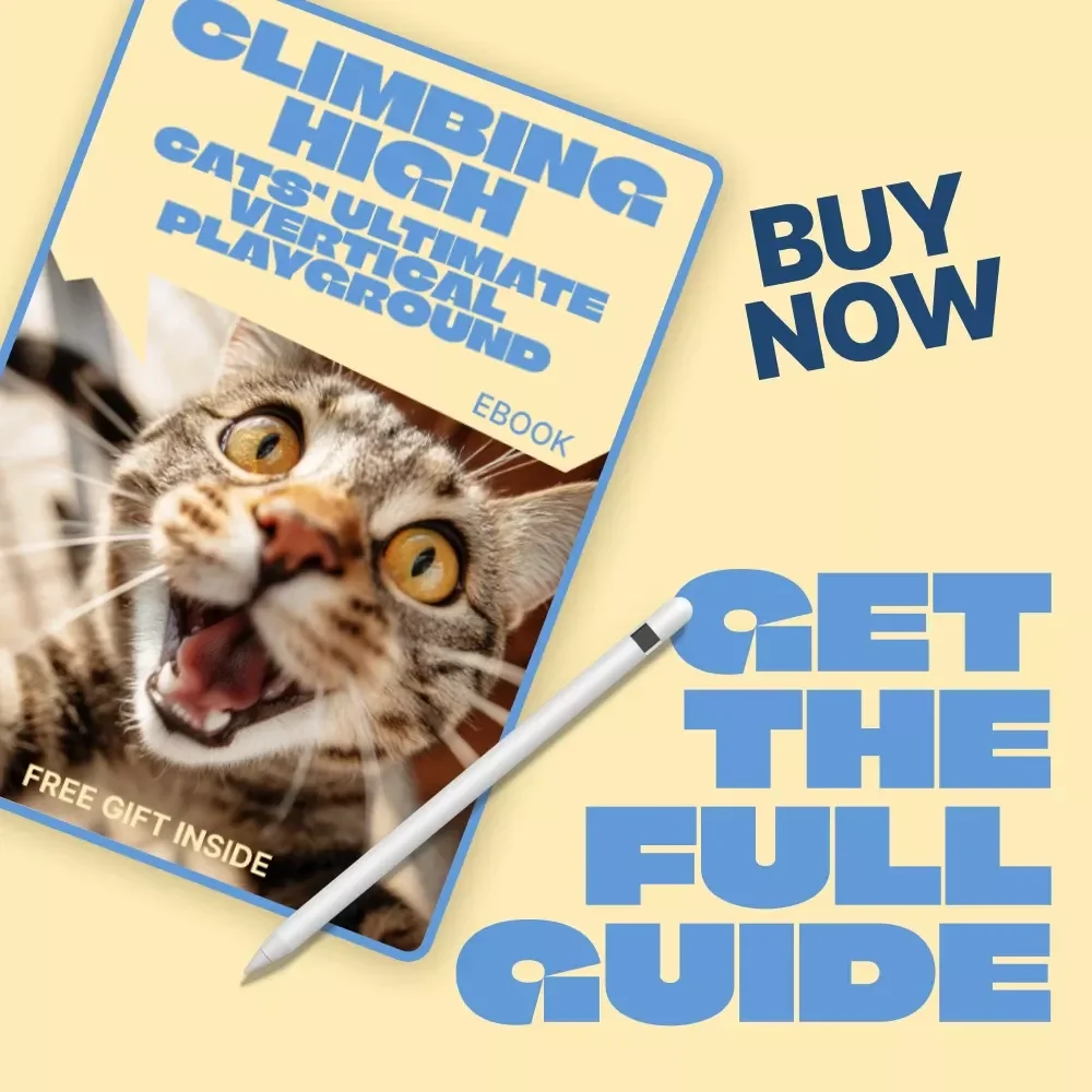 Climbing High: Cats’ Ultimate Vertical Playground | Smart Home-Friendly Ebook with Cat Vertical Space Ideas for Happy, Active Indoor Cats