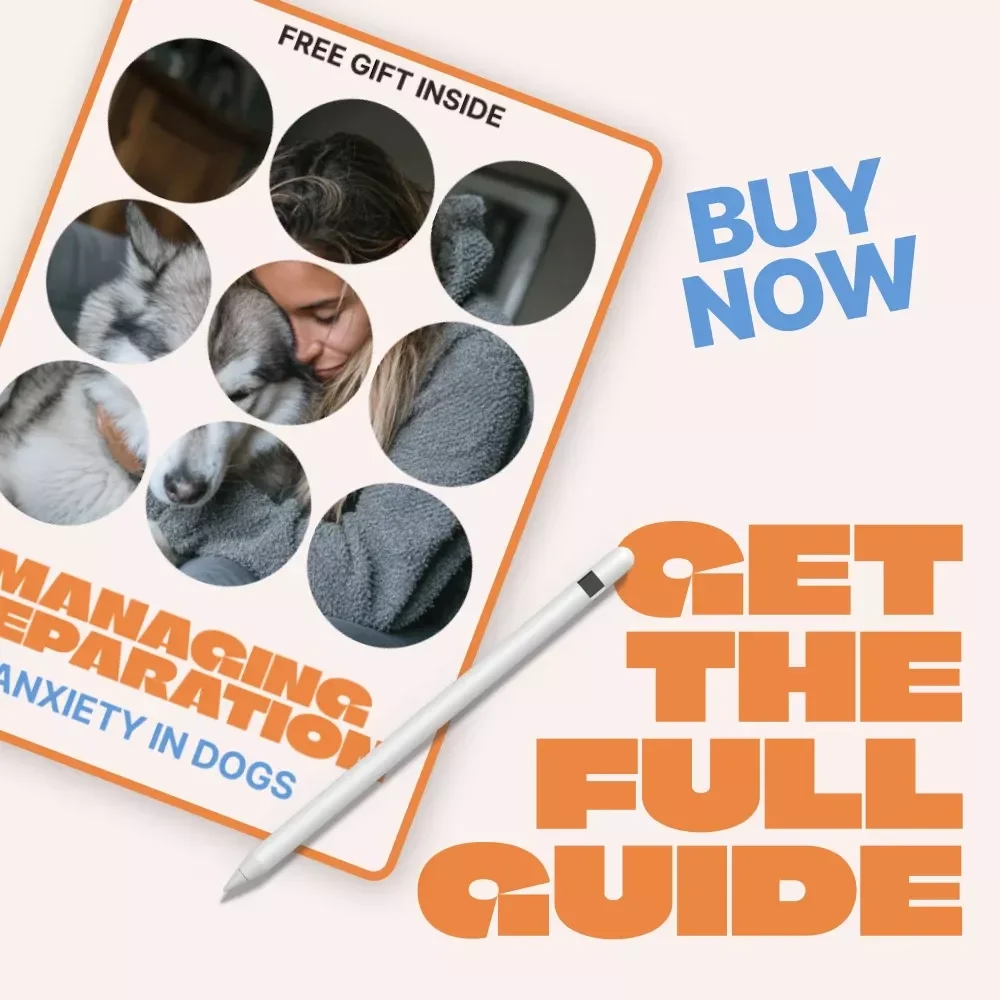 Managing Separation Anxiety in Dogs | Practical Training eBook for Calmer, Confident Dogs | Separation Anxiety in Dogs Guide