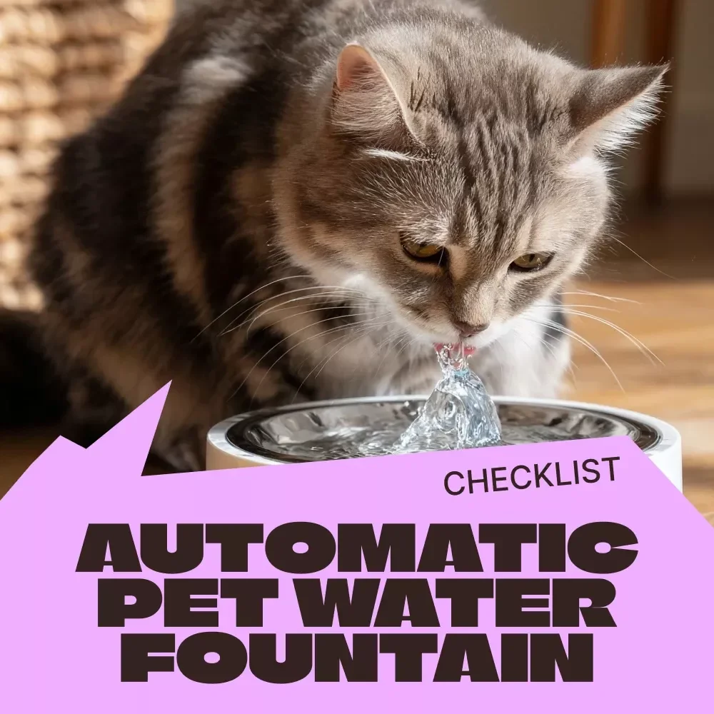 Automatic Pet Water Fountain Checklist – Smart Setup & Care Guide for Pet Parents | Easy Hydration Routine & Automatic Water Fountains Benefits