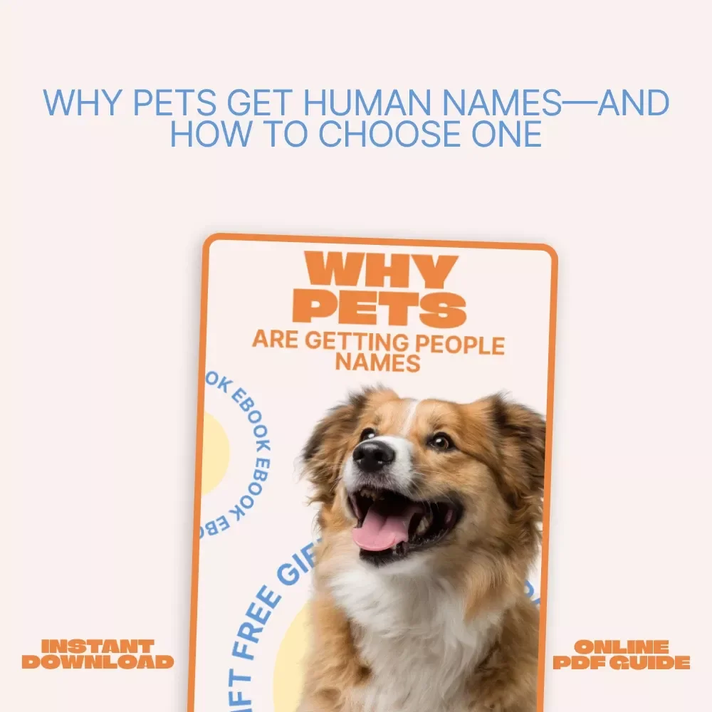 Why Pets Are Getting People Names – A Fun, Insightful Ebook on the Human Names for Pets Trend