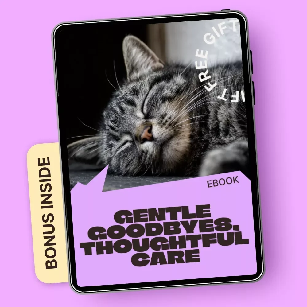 Gentle Goodbyes, Thoughtful Care – An End of Life Pet Care Planning eBook for Loving, Informed Decisions