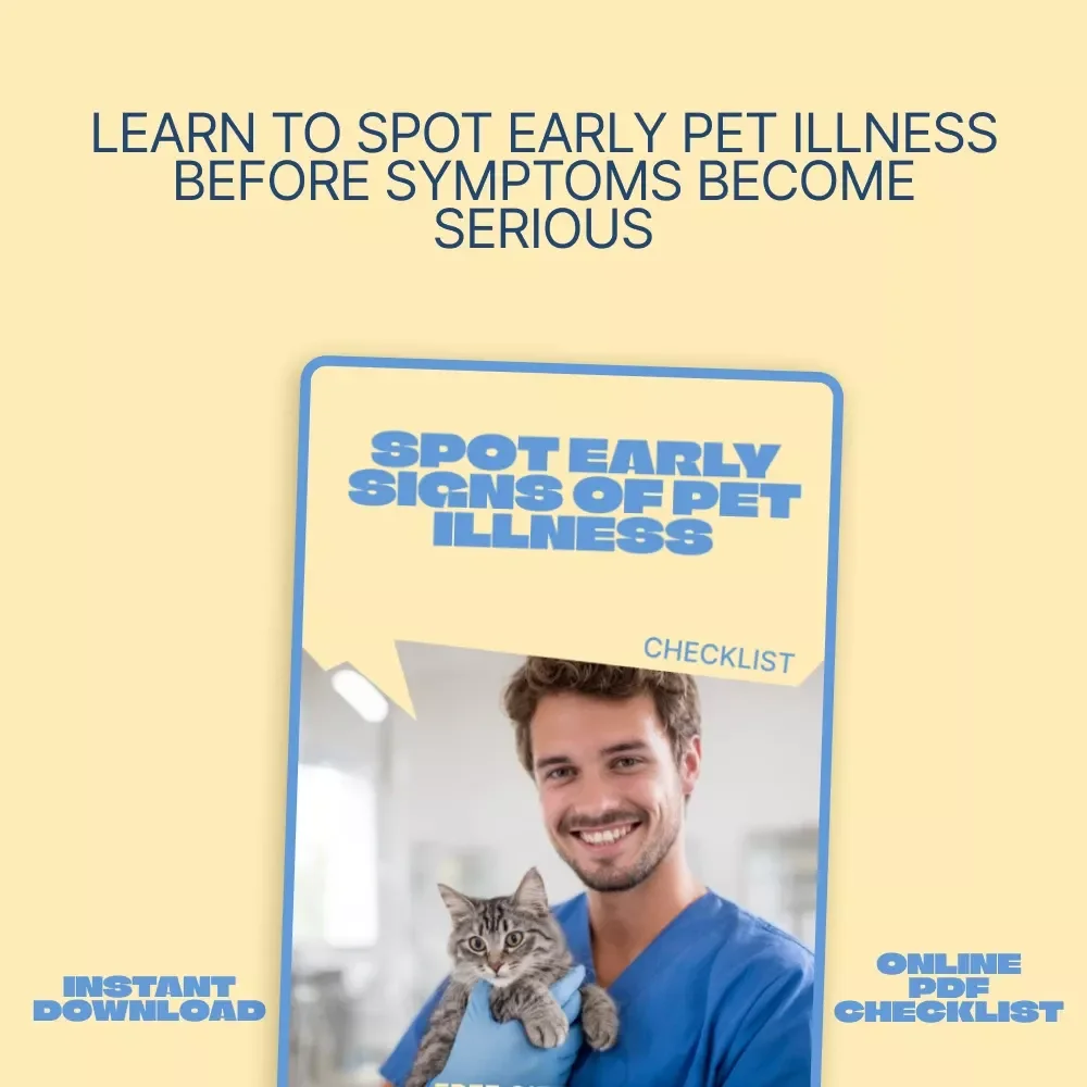 Spot Early Signs of Pet Illness | Printable Pet Health Checklist | Early Signs of Illness in Pets Guide for Dogs & Cats
