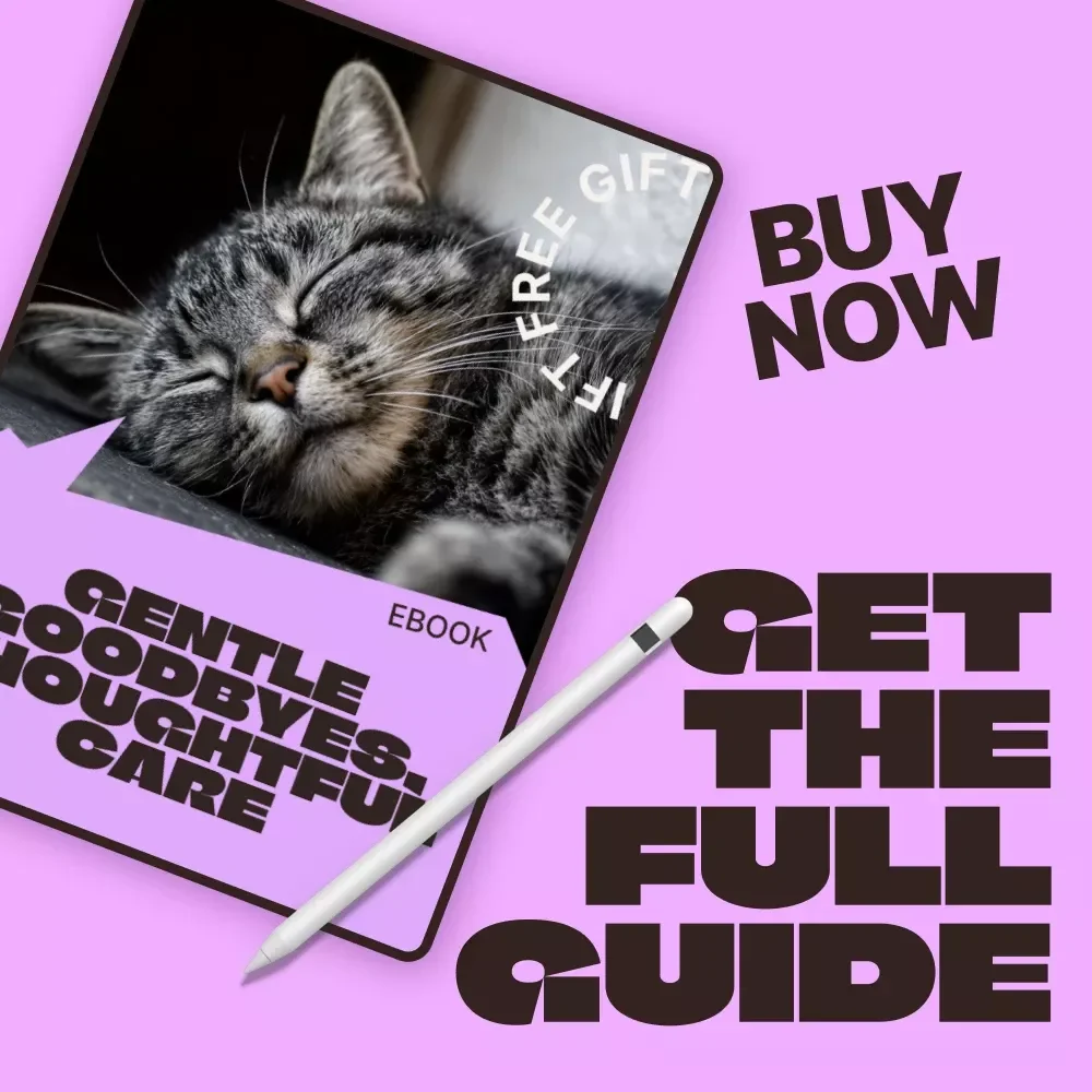Gentle Goodbyes, Thoughtful Care – An End of Life Pet Care Planning eBook for Loving, Informed Decisions