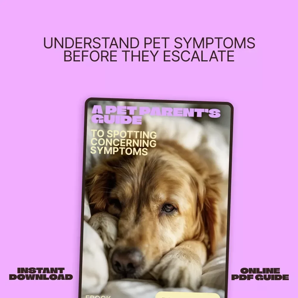 A Pet Parent’s Guide to Spotting Concerning Symptoms – Practical eBook for Pet Owners on when to worry about pet symptoms, Early Warning Signs, Emergency Care & Everyday Health Monitoring