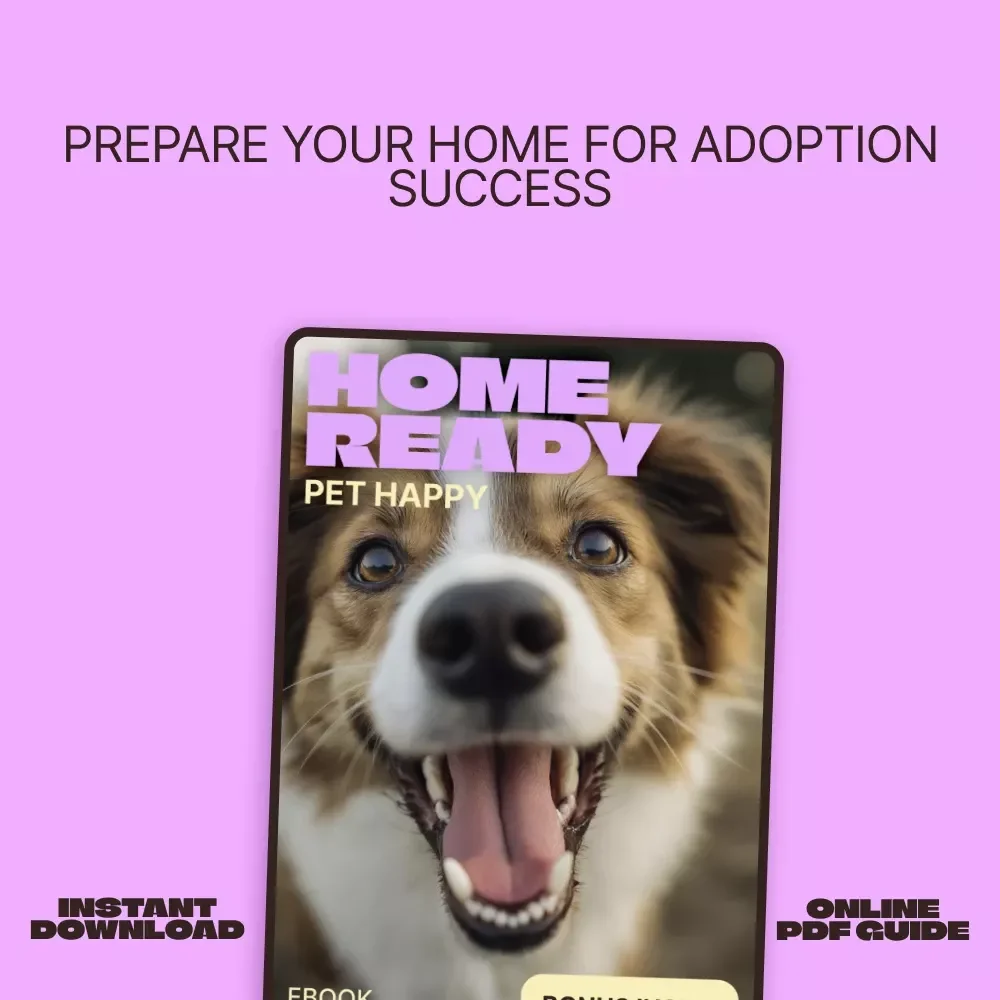 Home Ready, Pet Happy | A Practical eBook for Preparing Home for Adopted Pet, Stress-Free Transitions & Confident New Pet Parents