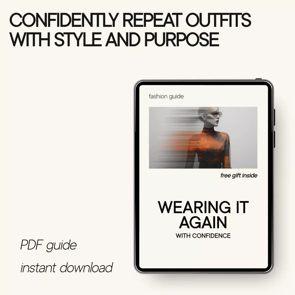 Wearing It Again With Confidence – Outfit Repetition Style Guide, Digital Fashion eBook for Effortless Looks, Capsule Wardrobe Mindset & Smart Outfit Rotation