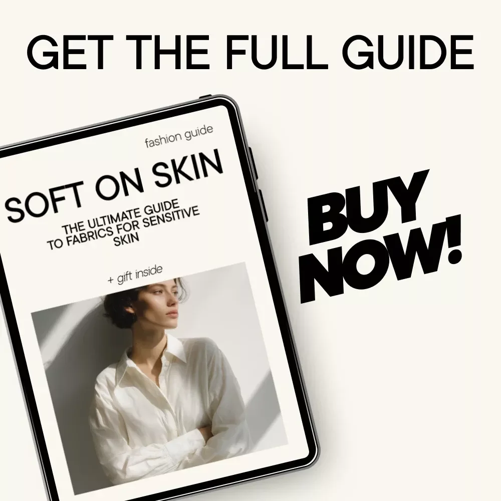 The Ultimate Guide to Fabrics for Sensitive Skin: Discover the Best Fabrics for Comfort and Style