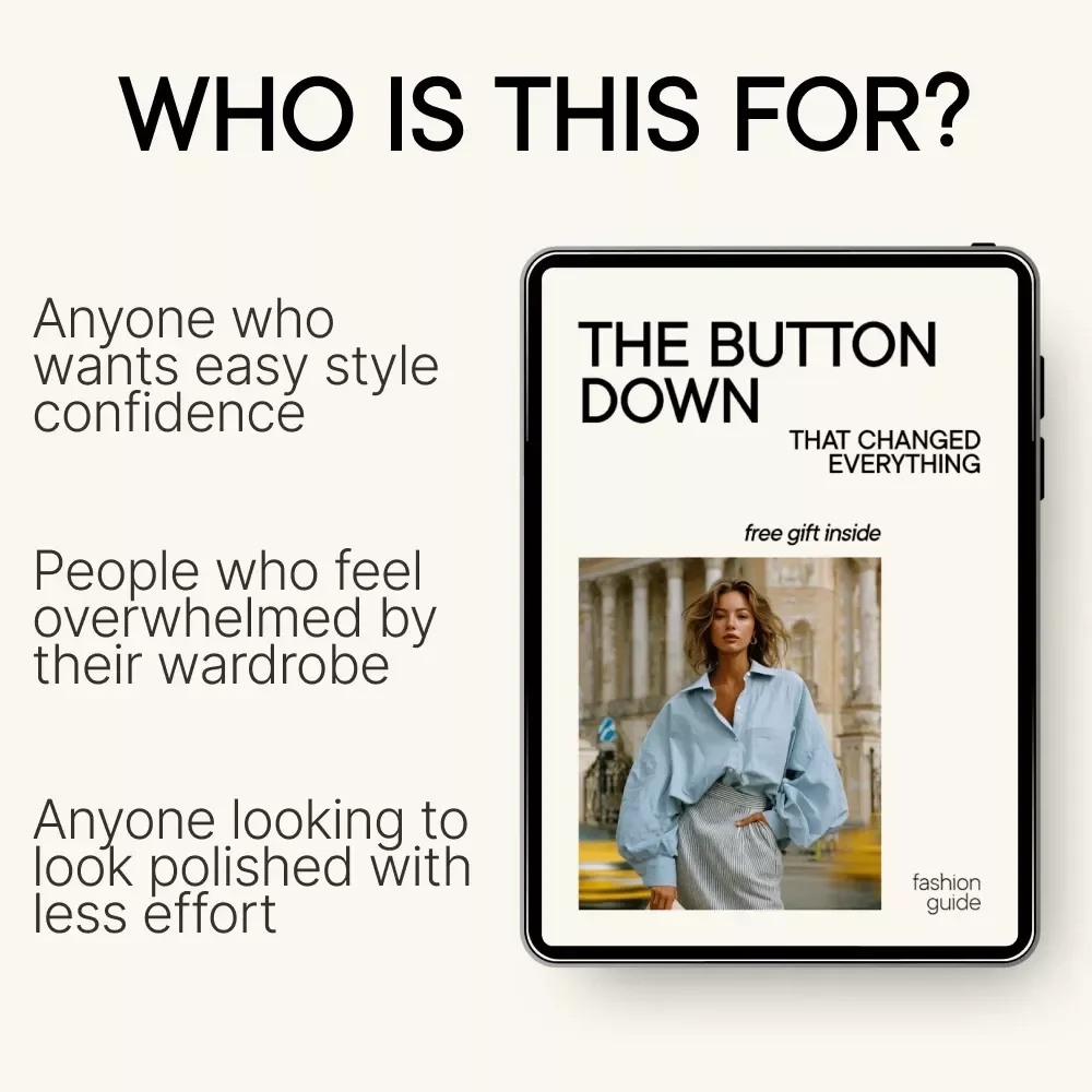 The Button Down That Changed Everything | Digital Style Guide for Effortless Outfits, Everyday Styling Tricks & Modern Wardrobe Confidence