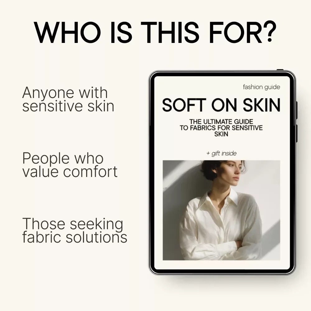 The Ultimate Guide to Fabrics for Sensitive Skin: Discover the Best Fabrics for Comfort and Style