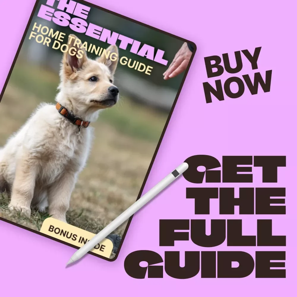 The Essential Home Training Guide for Dogs | eBook on How to Teach Sit Stay Come | Positive Dog Training for Beginners