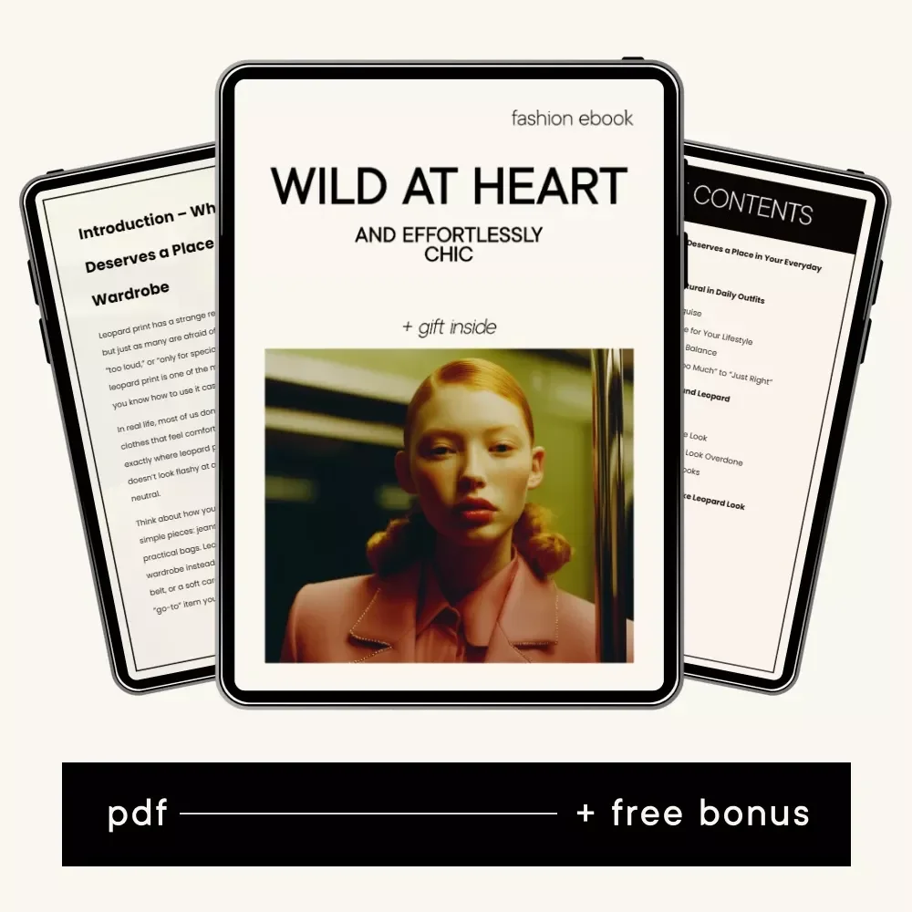 Wild at Heart and Effortlessly Chic – An Everyday Style Ebook on Leopard Print: Leopard Print How to Style It Casually