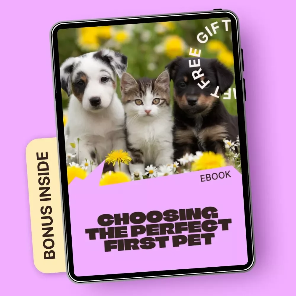 Choosing the Perfect First Pet – A Beginner’s eBook Guide to Finding the Best Pet for First Time Owners