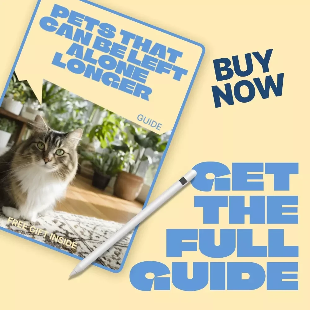 Pets That Can Be Left Alone Longer – Ultimate Guide for Pet Owners, eBook, and Checklist on Pets That Can Be Left Alone Longer