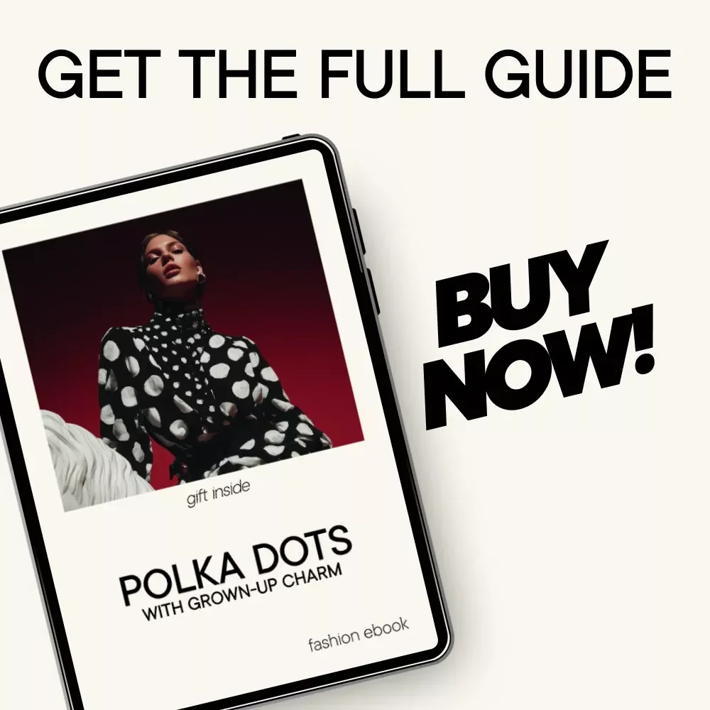 Polka Dots with Grown-Up Charm – A Style Guide for Women on How to Wear Polka Dots Without Looking Childish